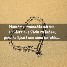 Manchmal Wunschte Ich Mir Ein Herz Aus Stein Zu Haben Ganz Kalt Hart Und Ohne Gefuhle Herz Aus Stein Schone Spruche Zitate Spruche