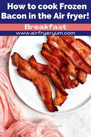 The air fryer basket was not made to accommodate a pound or even a half pound of bacon all at once. How To Cook Frozen Bacon In Air Fryer Air Fryer Yum