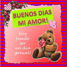 Que te vaya muy bien. Buenos Dias Imagenes Gifs Tarjetas Y Frases Bonitas