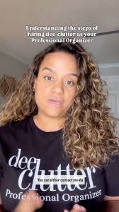 The timeline of hiring dee-clutter as your professional organizer. ,