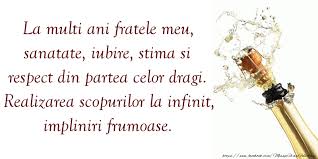 Esti bucuria mea, sprijinul meu, confidentul meu. Felicitari Aniversare De Zi De Nastere La Multi Ani Fratele Meu Sanatate Iubire Felicitarianiversare Com