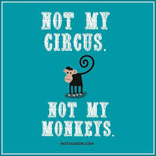 No Drama Quotes For Me Quotesgram Not My Circus Drama Quotes Me Quotes