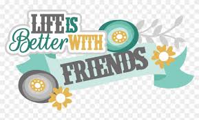 Life Is Better With Friends Svg Scrapbook Title Friendship Portable Network Graphics Free Transparent Png Clipart Images Download