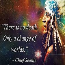 Chief Seattle Afterlife Quote Afterlife Quotes American Indian Quotes American Quotes
