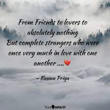 Of course, i haven't seen all the dramas in which friends become lovers. From Friends To Lovers To Quotes Writings By Kannu Priya Yourquote