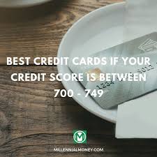 It's a good idea to check before you apply for a credit card. Best Credit Cards For 700 749 Credit Score Millennial Money