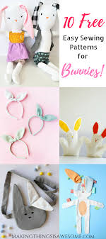 Fun & easy sewing ideas. 10 Free Easy Sewing Patterns For Bunnies Round Up Making Things Is Awesome