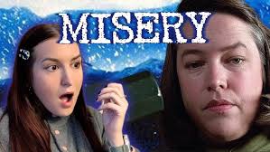 First time watching MISERY