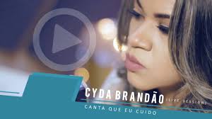 Canta Que Eu Cuido Cyda Brandão Playback Meu Deus Que Voz E Essa Canta Que Eu Cuido Cyda Brandao Live Session Youtube