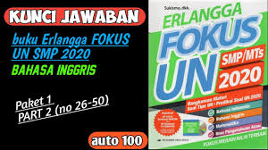 Kunci Jawaban Asli Erlangga Fokus Un Smp 2020 Bahasa Inggris Paket 1 Part 2 Youtube