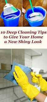 10 Deep Cleaning Tips To Give Your Home A New Shiny Look Cleaning Hacks Deep Cleaning Deep Cleaning Tips
