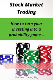 How To Turn Your Investing Into A Probability Game In 2020 Investing Trend Trading Stock Market
