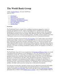 In addition the bank's internal evaluations can produce negative conclusions. The World Bank Group World Bank Group World Bank