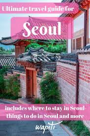 The Ultimate Seoul Itinerary For 3 7 Days Seoul Travel Seoul Travel Guide Seoul Itinerary