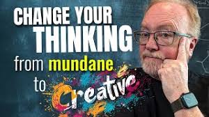 How to Shift from Monotonous Thinking to Creative Thinking