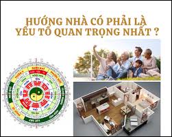 Có phải hướng nhà là yếu tố quan trọng nhất trong Phong thủy nhà ở?