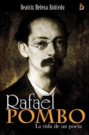 Rafael Pombo: La Vida De Un Poeta