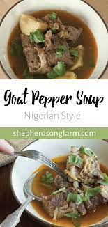 Nigerian Style Bone In Goat Meat Pepper Soup Goat Meat Stew Recipe Recipe Stuffed Peppers Stuffed Pepper Soup Stew Recipes