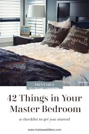 This step by step checklist and guide will fully prepare you for every bump in the road coming your way. 42 Things In Your Master Bedroom Toot Sweet 4 Two