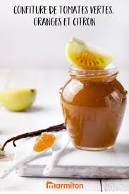 Confiture De Tomates Vertes Oranges Et Citron Recette Confiture De Tomates Vertes Confiture De Tomates Tomates Vertes