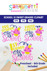 School Is Sweet Grades Clipart Preschool 6th Grade Use This For Your Back To School Creative Projects School Creative School Clipart School