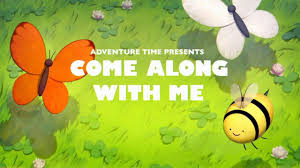 Come Along With Me And The Butterflies And Bees Come Along With Me Last Adventure Time Title Card Adventure Time Series Finale Adventure Time Tumblr Adventure Time