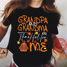 Happy birthday price 1 customer type free path 0 is new? Grandpa Grandma Thankful For Me Thanksgiving Turkey Family Shirt