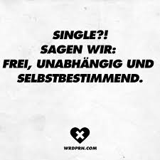 Single Sagen Wir Frei Unabhangig Und Selbstbestimmend Visual Statements Spruche Witzige Spruche Spruche Zitate Leben