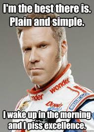 I wish i could say i made a deliberate choice to comedy, but its just what came my way. Ricky Bobby Memes