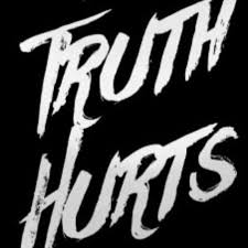 Image result for Truth Hurts