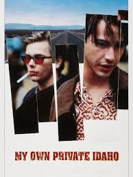 When i was eighteen, river phoenix was far and away my hero. My Own Private Idaho 1991 Rotten Tomatoes