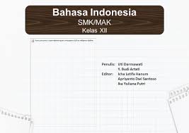Bahasa Indonesia Smk Mak Kelas Xii Penulis Uti Darmawati Y Budi Artati Editor Icha Latifa Hanum Apriyanto Dwi Santoso Ika Yuliana Putri Ppt Download