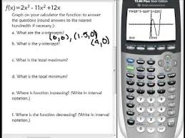 Graph On Calculator And Find X Intercepts Y Intercept Local Max And Min Increasing And Decreasing Graphing Calculator Finding X