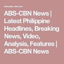 Abs Cbn News Latest Philippine Headlines Breaking News Video Analysis Features Abs Cbn News Breaking News Abs Latest News