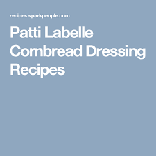 Patti Labelle Cornbread Dressing Recipes Cornbread Dressing Gumbo Recipe Dressing Recipes Cornbread