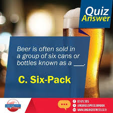ว นน เรามาเฉลยคำถามของเม อวานท ถามว า beer is often sold in a group of six cans or bottles known as a คำตอบค อ ข อ c six pack ตอบถ กก นม ยเอ ย คำ
