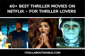 Full list of thriller movies on netflix Best Thrillers On Netflix 60 Movies For Thriller Lovers