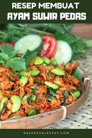 Ayam Suwir Pedas Ini Bisa Bikin Kamu Ga Mau Berhenti Nambah Saking Enaknya Begini Cara Membuatnya Recipe Resep Ayam Resep Ayam Suwir Resep Masakan