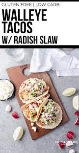 Maybe you would like to learn more about one of these? Walleye Fish Tacos With Radish Slaw Chelsea Joy Eats