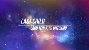 D g a d d. Last Child Lagu Terakhir Untukmu Chords Chordify