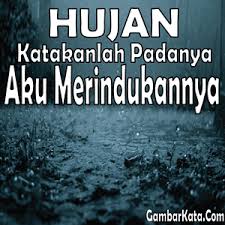 Gambar Kata Rindu Saat Turun Hujan Hujan Gambar Kata Kata Indah