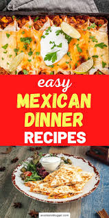 Easy Mexican Dinner Recipes Best Traditional Mexican Dishes In 2020 Mexican Dinner Mexican Dinner Recipes Dinner Recipes