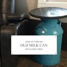 How To Turn An Old Milk Can Into A Side Table Grandma Creates Old Milk Cans Milk Cans Milk Can Table
