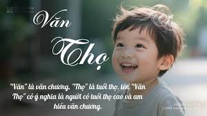 Tên Văn Thọ: Ý nghĩa, Phân tích, Phong thủy và Thần số học