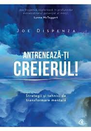 Ed a ii a, joe dispenza de pe internet magazin smart.md. Antreneaza Ti Creierul De Joe Dispenza Librex