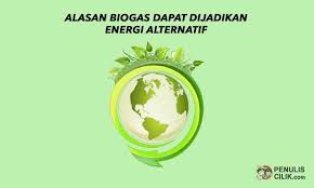 See full list on sumberbelajar.belajar.kemdikbud.go.id Alasan Biogas Dapat Dijadikan Energi Alternatif Adalah Penulis Cilik Energi Alternatif Energi Tulisan