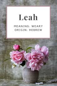Baby Girl Name Leah Meaning Weary Origin Hebrew Mindful Living Trim Healthy Mama Quotes
