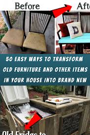 50 Easy Ways To Transform Old Furniture And Other Items In Your House Into Brand New Furniture Unwanted Furniture Decor