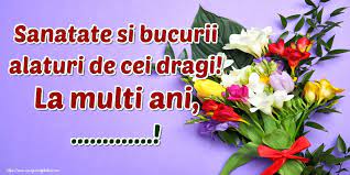 We did not find results for: Personalizare Felicitari Cu Nume La Multi Ani Sanatate Si Bucurii Alaturi De Cei Dragi La Multi Ani Felicitaripersonalizate Com