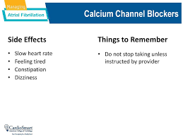 Jan 15, 2016 · it's also important to avoid drinking alcohol when taking calcium channel blockers. Understanding Rate And Rhythm Control Drugs Ppt Download